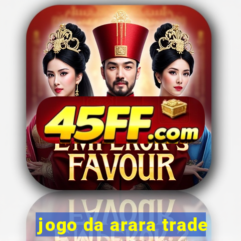 jogo da arara trade